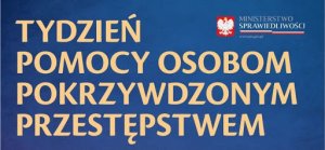 Grafika- na niebieskim tle napis Tydzień Pomocy Osobom Pokrzywzonym Przestępstwem