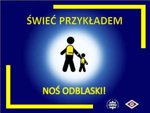 Plakta akcji Świeć Przykładem - Noś Odblaski